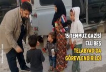 15 Temmuz gazisi Ellibeş Telabyad’da görevlendirildi